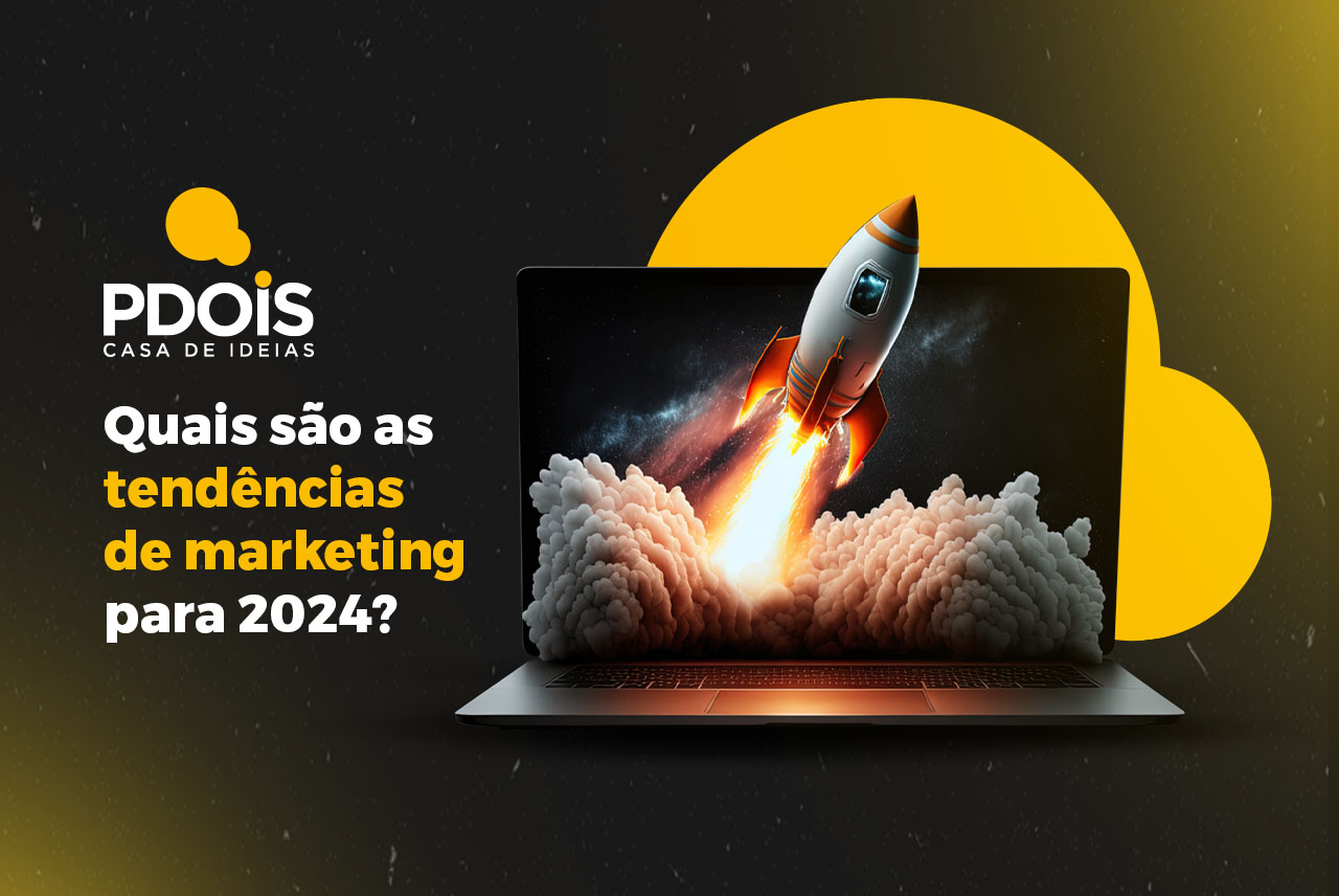 Quais são as tendências de marketing para 2024?
